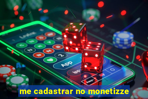 me cadastrar no monetizze